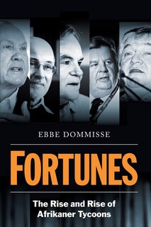 Front cover_FORTUNES - The Rise and Rise of Afrikaner Tycoons