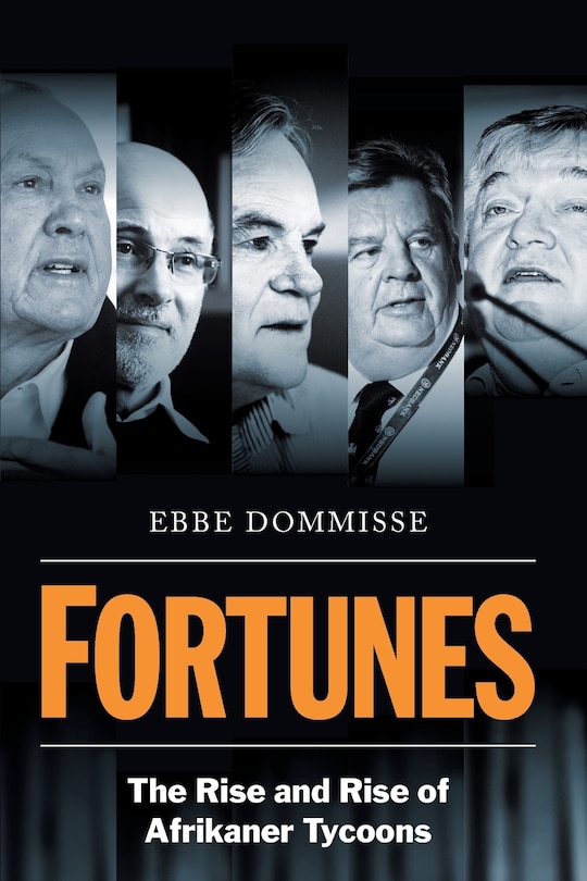 Front cover_FORTUNES - The Rise and Rise of Afrikaner Tycoons