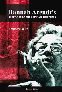 Couverture_Hannah Arendt's Response To The Crisis Of Her Times