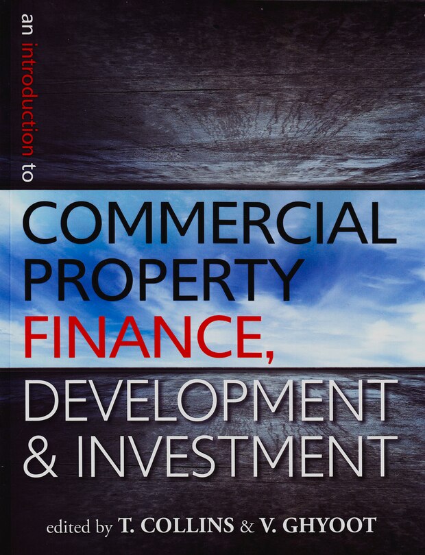 An Introduction To Commercial Property Finance, Development And Investment