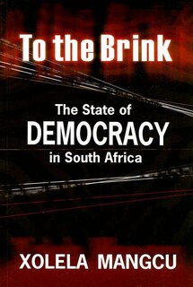 To The Brink: The State Of Democracy In South Africa