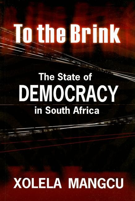 To The Brink: The State Of Democracy In South Africa