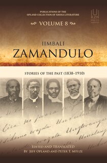 Iimbali Zamandulo: Stories Of The Past (1838-1910)