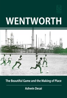 Wentworth: The Beautiful Game And The Making Of Place