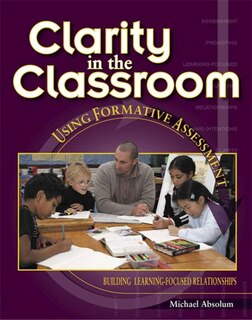 Front cover_Clarity in the Classroom: Using Formative Assessment