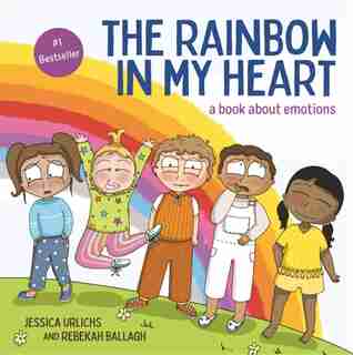 The Rainbow In My Heart by Jessica Urlichs