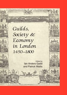 Couverture_Guilds, Society and Economy in London 1450-1800