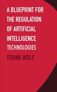 Couverture_A Blueprint for the Regulation of Artificial Intelligence Technologies