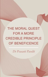 Front cover_The Moral Quest for a More Credible Principle of Beneficence