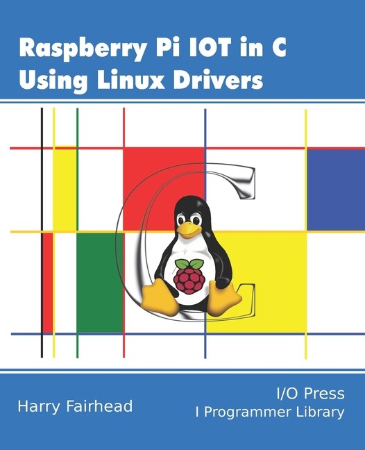 Couverture_Raspberry Pi IoT In C Using Linux Drivers