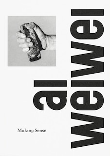 Couverture_Ai Weiwei: Making Sense