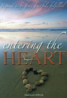 Entering the Heart: Inspired to Be Free, Fruitful, Fulfilled
