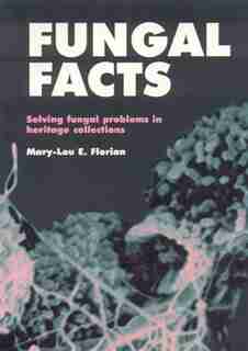 Fungal Facts by Mary-lou E. Florian