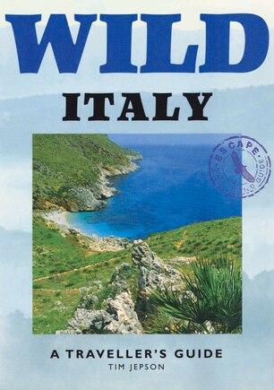 Wild Italy: A Traveller's Guide