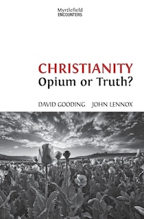 Christianity: Opium or Truth?