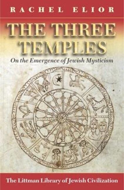 Three Temples: On the Emergence of Jewish Mysticism