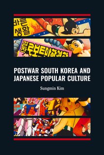 Front cover_Postwar South Korea and Japanese Popular Culture
