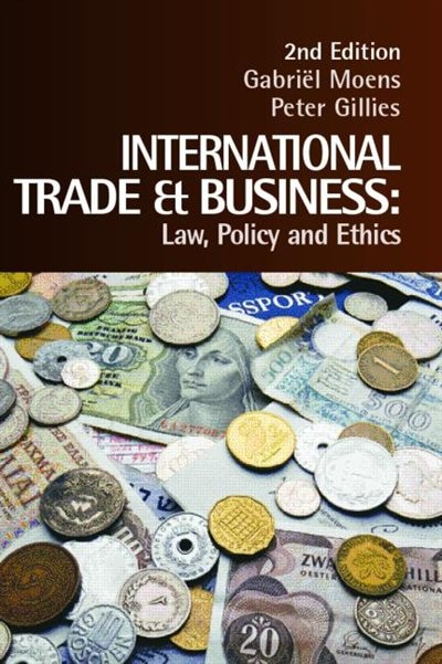 International Trade and Business: Law, Policy and Ethics