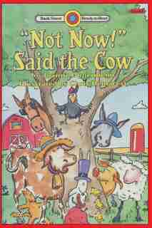"Not Now!" Said the Cow by Joanne Oppenheim