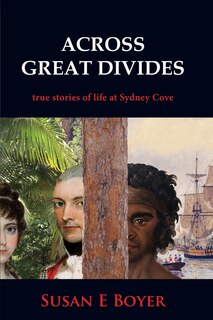 Front cover_Across Great Divides - True Stories of Life at Sydney Cove