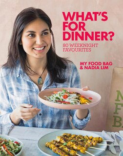 What's For Dinner?: 80 Weeknight Favourites
