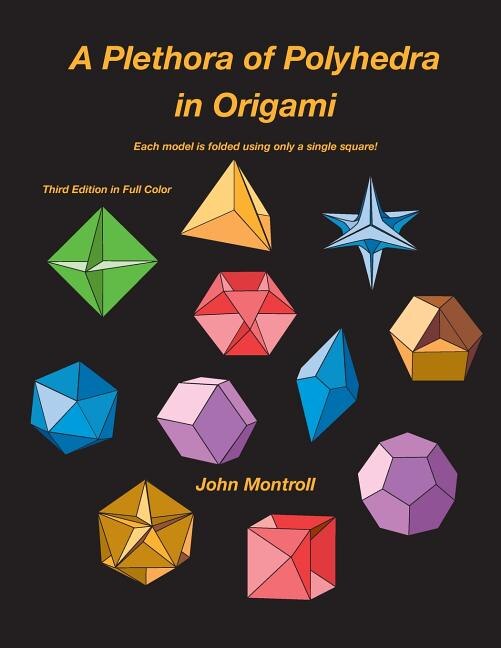 A Plethora of Polyhedra in Origami