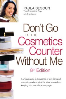 Don't Go to the Cosmetics Counter Without Me: Eighth Edition