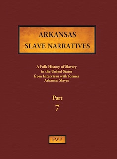 Front cover_Arkansas Slave Narratives - Part 7
