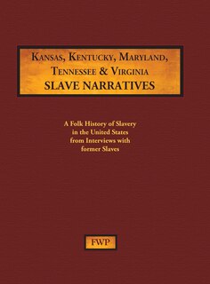 Front cover_Kansas, Kentucky, Maryland, Tennessee & Virginia Slave Narratives