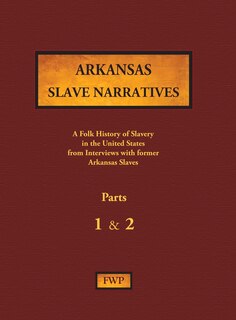 Front cover_Arkansas Slave Narratives - Parts 1 & 2