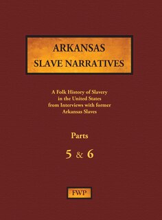 Couverture_Arkansas Slave Narratives - Parts 5 & 6