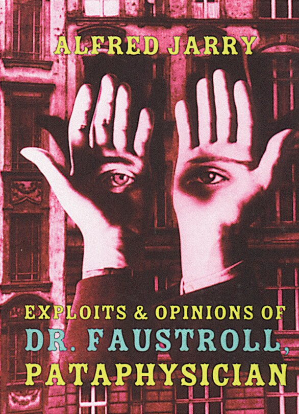 Couverture_Exploits & Opinions of Dr. Faustroll, Pataphysician