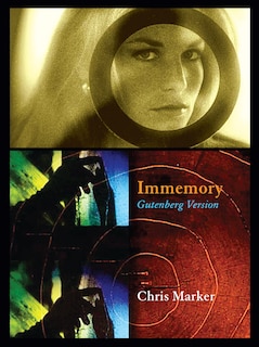 Front cover_Chris Marker: Immemory
