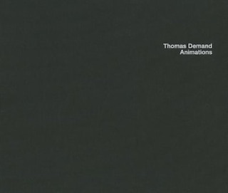 Front cover_Thomas Demand: Animations