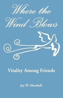 Front cover_Where the Wind Blows - Vitality Among Friends