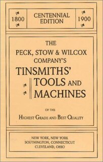 Front cover_The Peck, Stow & Wilcox Company's Tinsmiths' Tools and Machines