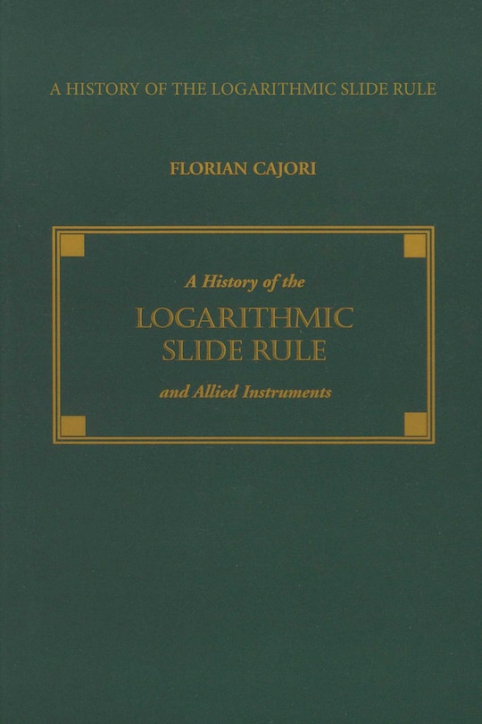 Front cover_History of the Logarithmic Slide Rule and Allied Instruments