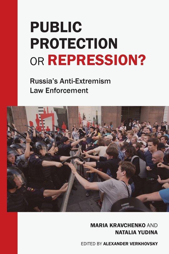 Front cover_Public Protection or Repression? Russia's Anti-Extremism Law Enforcement