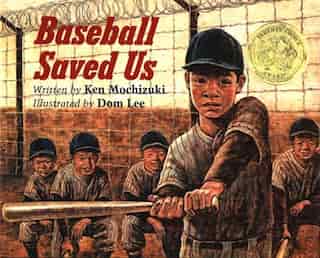 Baseball Saved Us by Ken Mochizuki