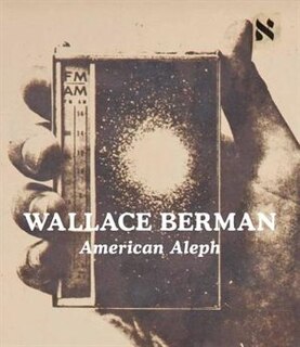 Front cover_Wallace Berman: American Aleph