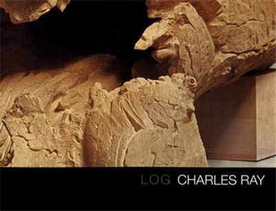 Front cover_Charles Ray: Log