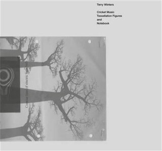 Front cover_Terry Winters: Cricket Music, Tessellation Figures & Notebook