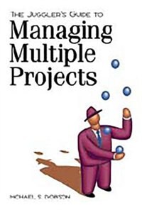 Front cover_The Juggler’s Guide to Managing Multiple Projects