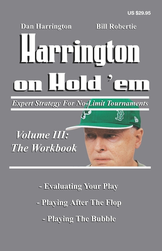 Harrington on Hold 'Em: the Workbook: Expert Strategy for No-Limit Tournaments