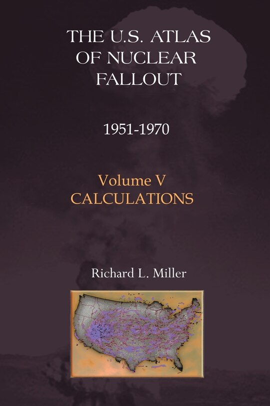 U.s. Atlas Of Nuclear Fallout 1951-1970 Calculations