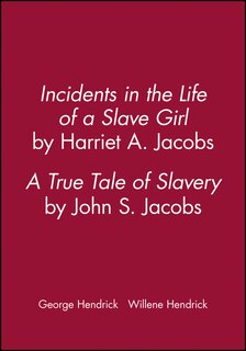 Front cover_Incidents in the Life of a Slave Girl, by Harriet A. Jacobs; A True Tale of Slavery, by John S. Jacobs