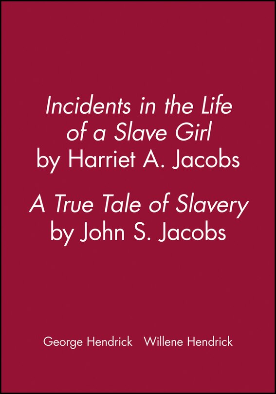 Front cover_Incidents in the Life of a Slave Girl, by Harriet A. Jacobs; A True Tale of Slavery, by John S. Jacobs