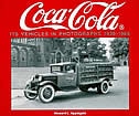 Coca-cola Its Vehicles In Photographs 1930-1969: Photographs From The Archives Department Of The Coca-cola Company