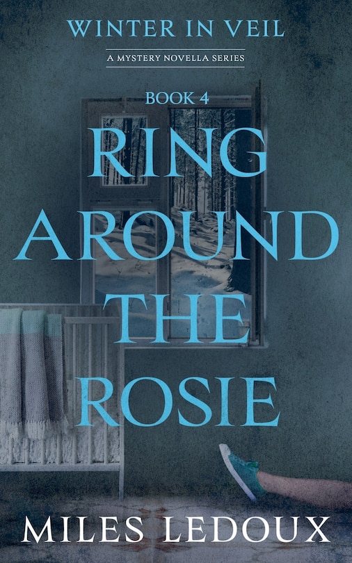 Front cover_Ring Around the Rosie (Winter in Veil Book 4)