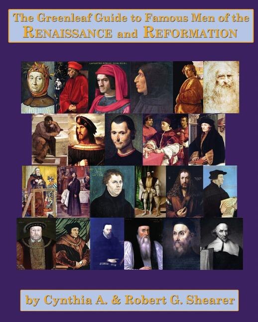 The Greenleaf Guide to Famous Men of the Renaissance and Reformation